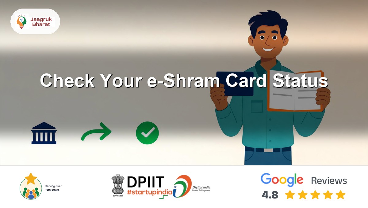 Checking an e-Shram card status on the official portal, and why scheme money reaches your bank account and not the card, a Jaagruk Bharat guide