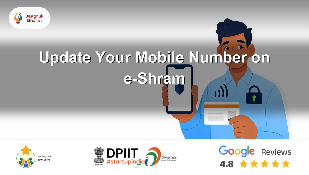 Worker updating a mobile number for e-Shram card OTP verification - Jaagruk Bharat guide
