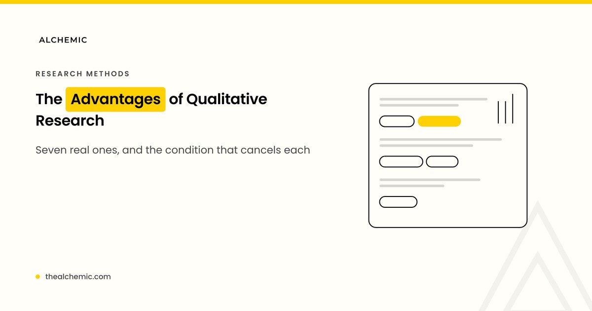 Seven advantages of qualitative research each paired with the condition that cancels it